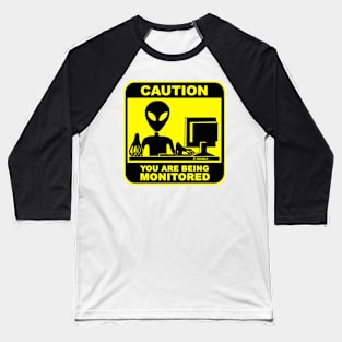 Caution! you are being monitored Baseball T-Shirt